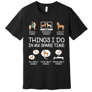 Things I Do In My Spare Time Funny Horse Lovers Premium T-Shirt