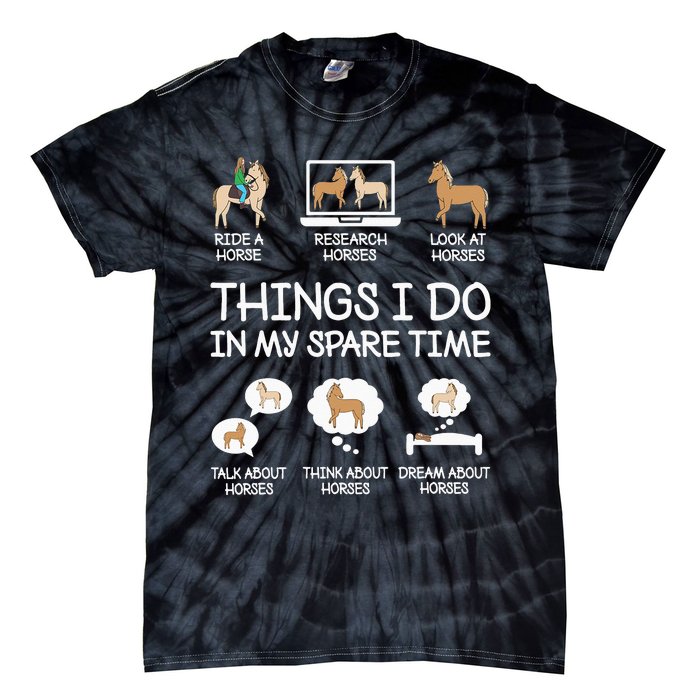 Things I Do In My Spare Time Funny Horse Lovers Tie-Dye T-Shirt