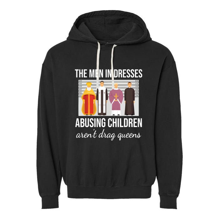 The In Dresses Abusing Children Arent Drag Queens Garment-Dyed Fleece Hoodie