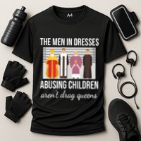 The In Dresses Abusing Children Arent Drag Queens Performance Shirt