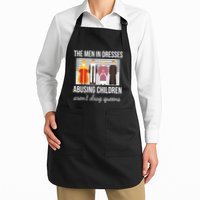 The In Dresses Abusing Children Arent Drag Queens Apron