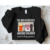The In Dresses Abusing Children Arent Drag Queens Sweatshirt
