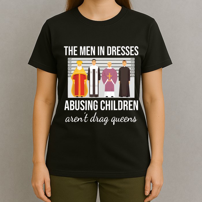 The In Dresses Abusing Children Arent Drag Queens T-Shirt
