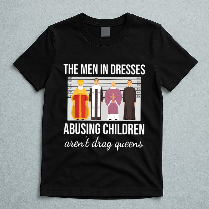 The In Dresses Abusing Children Arent Drag Queens T-Shirt