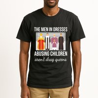 The In Dresses Abusing Children Arent Drag Queens Tall T-Shirt