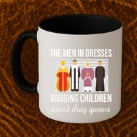 The In Dresses Abusing Children Arent Drag Queens Mug