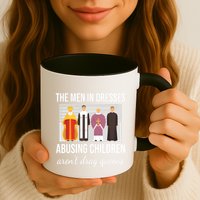 The In Dresses Abusing Children Arent Drag Queens Mug