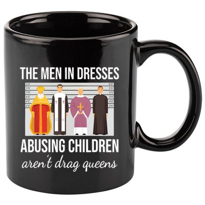 The In Dresses Abusing Children Arent Drag Queens 11oz C Handle Ceramic Mug