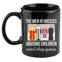The In Dresses Abusing Children Arent Drag Queens 11oz C Handle Ceramic Mug