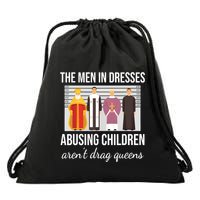The In Dresses Abusing Children Arent Drag Queens Drawstring Bag