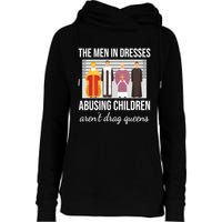 The In Dresses Abusing Children Arent Drag Queens Womens Funnel Neck Pullover Hood