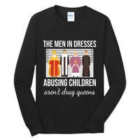 The In Dresses Abusing Children Arent Drag Queens Tall Long Sleeve T-Shirt
