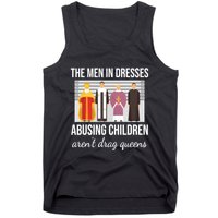 The In Dresses Abusing Children Arent Drag Queens Tank Top