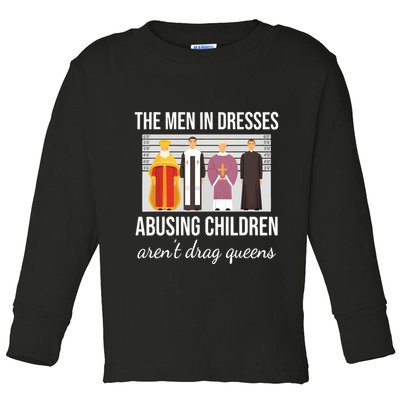 The In Dresses Abusing Children Arent Drag Queens Toddler Long Sleeve Shirt
