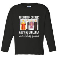 The In Dresses Abusing Children Arent Drag Queens Toddler Long Sleeve Shirt