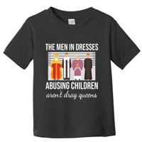 The In Dresses Abusing Children Arent Drag Queens Toddler T-Shirt