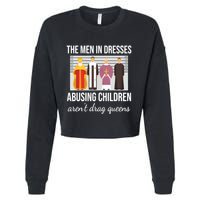 The In Dresses Abusing Children Arent Drag Queens Cropped Pullover Crew