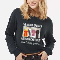 The In Dresses Abusing Children Arent Drag Queens Cropped Pullover Crew