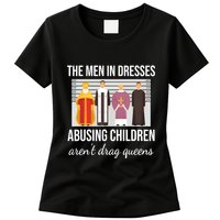 The In Dresses Abusing Children Arent Drag Queens Womens T-Shirt
