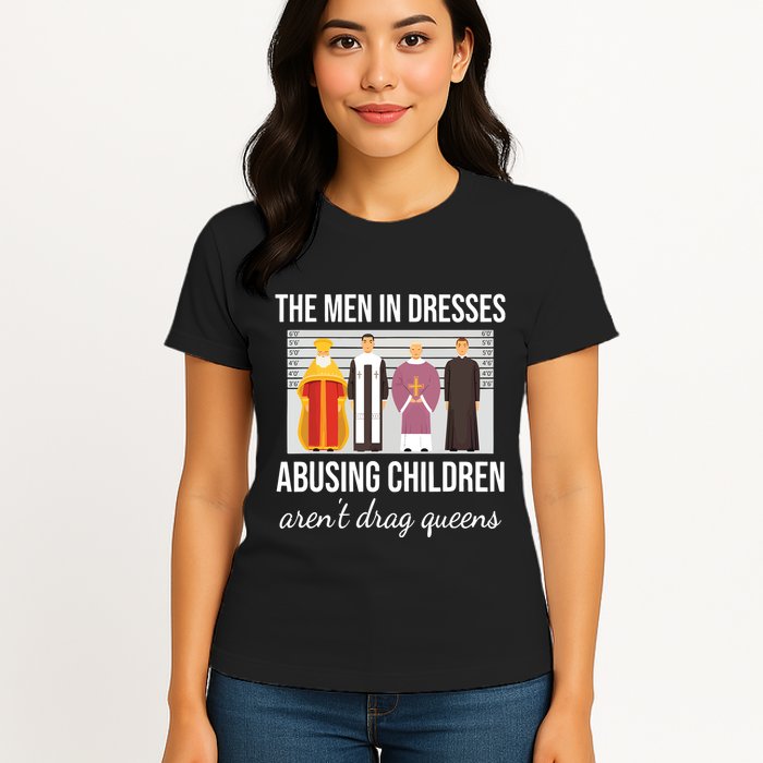 The In Dresses Abusing Children Arent Drag Queens Womens T-Shirt
