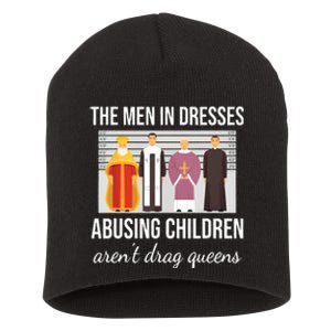 The In Dresses Abusing Children Arent Drag Queens Short Acrylic Beanie