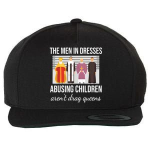 The In Dresses Abusing Children Arent Drag Queens Wool Snapback Cap