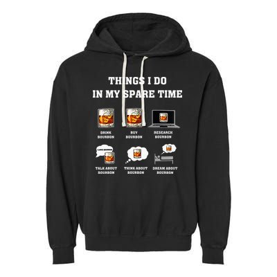 Things I Do In My Spare Time Drink Bourbon Whiskey Garment-Dyed Fleece Hoodie