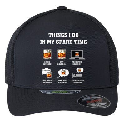 Things I Do In My Spare Time Drink Bourbon Whiskey Flexfit Unipanel Trucker Cap