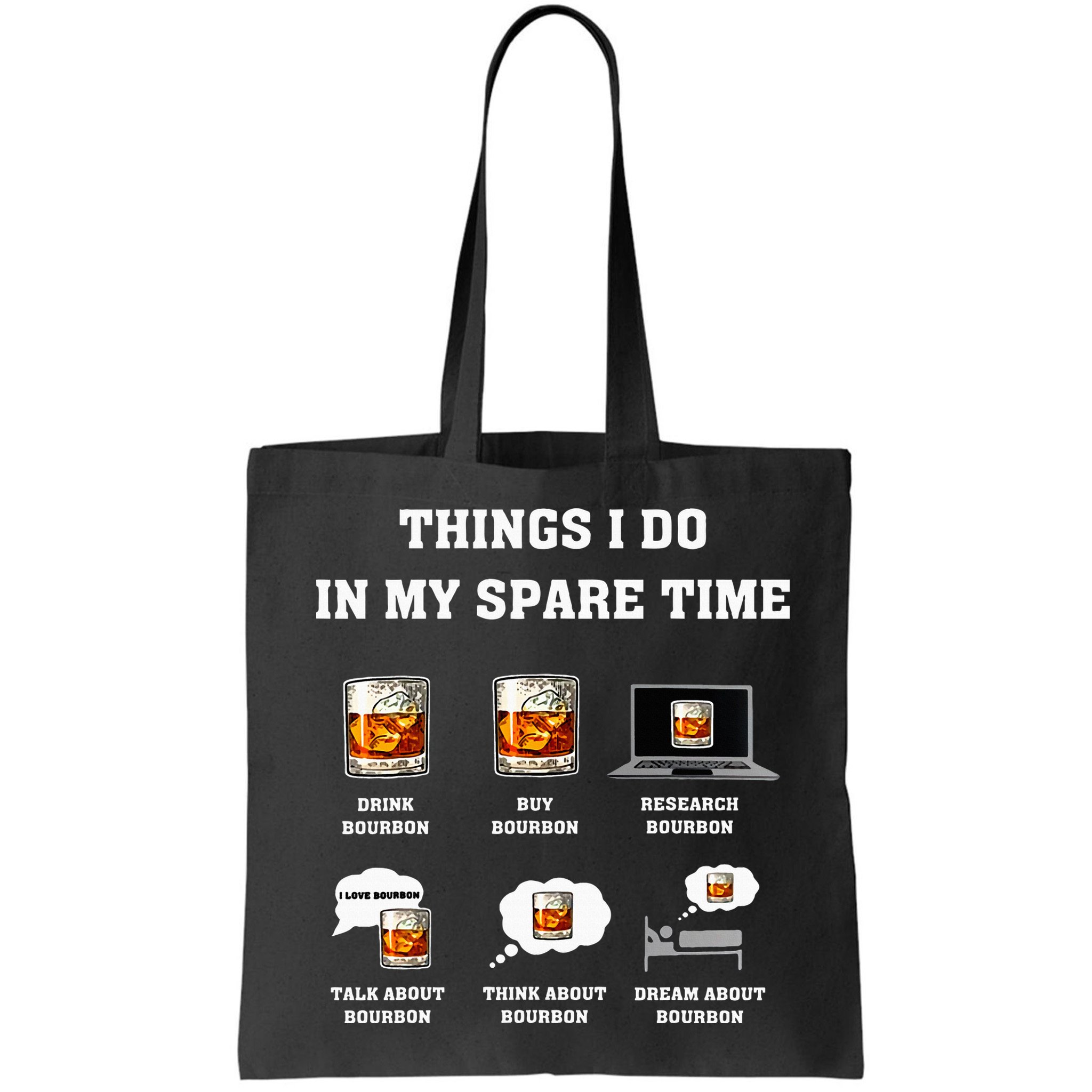 Things I Do In My Spare Time Drink Bourbon Whiskey Bag
