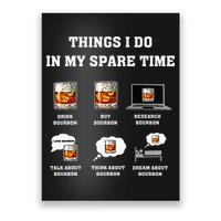 Things I Do In My Spare Time Drink Bourbon Whiskey Poster
