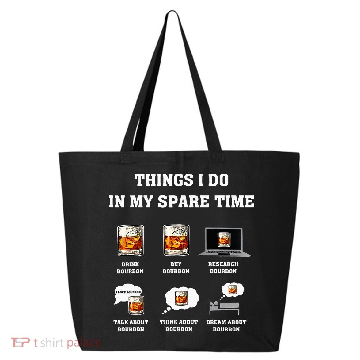 Things I Do In My Spare Time Drink Bourbon Whiskey 25L Jumbo Tote