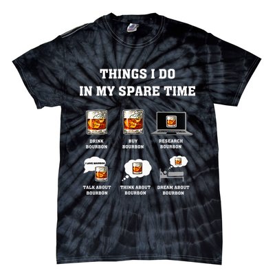 Things I Do In My Spare Time Drink Bourbon Whiskey Tie-Dye T-Shirt