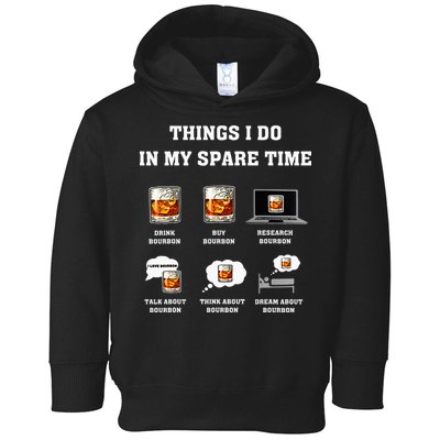 Things I Do In My Spare Time Drink Bourbon Whiskey Toddler Hoodie