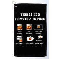Things I Do In My Spare Time Drink Bourbon Whiskey Golf Towel