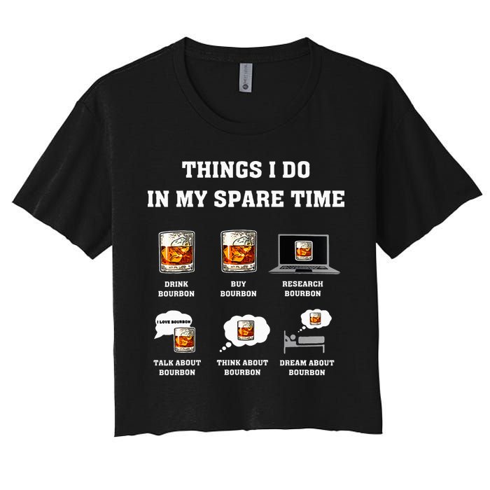 Things I Do In My Spare Time Drink Bourbon Whiskey Crop Top