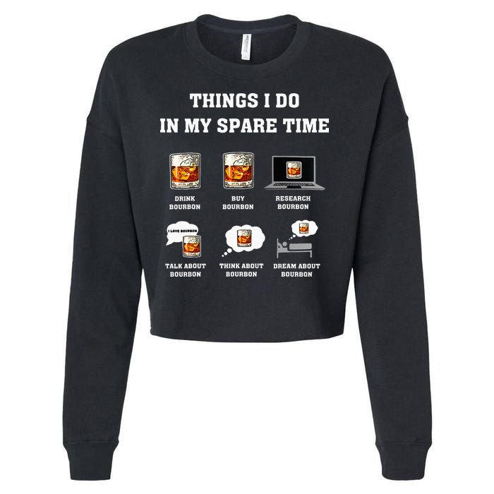 Things I Do In My Spare Time Drink Bourbon Whiskey Cropped Pullover Crew