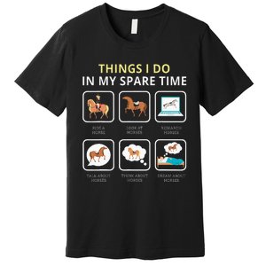 Things I Do In My Spare Time Horse For Women Ladies Premium T-Shirt