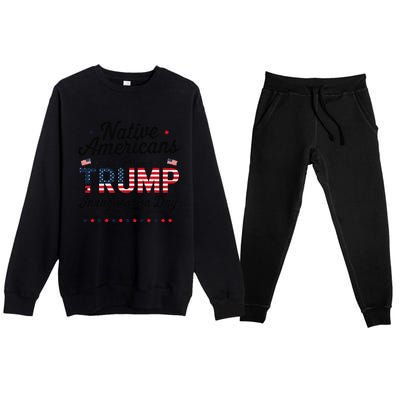 Trump Inauguration Day 2025 For Native Americans Premium Crewneck Sweatsuit Set