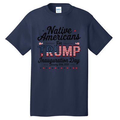 Trump Inauguration Day 2025 For Native Americans Tall T-Shirt