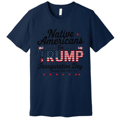 Trump Inauguration Day 2025 For Native Americans Premium T-Shirt