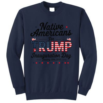 Trump Inauguration Day 2025 For Native Americans Tall Sweatshirt