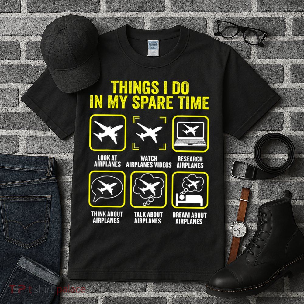Things I Do In My Spare Time Airplanes Aviation Pilot Tall T-Shirt