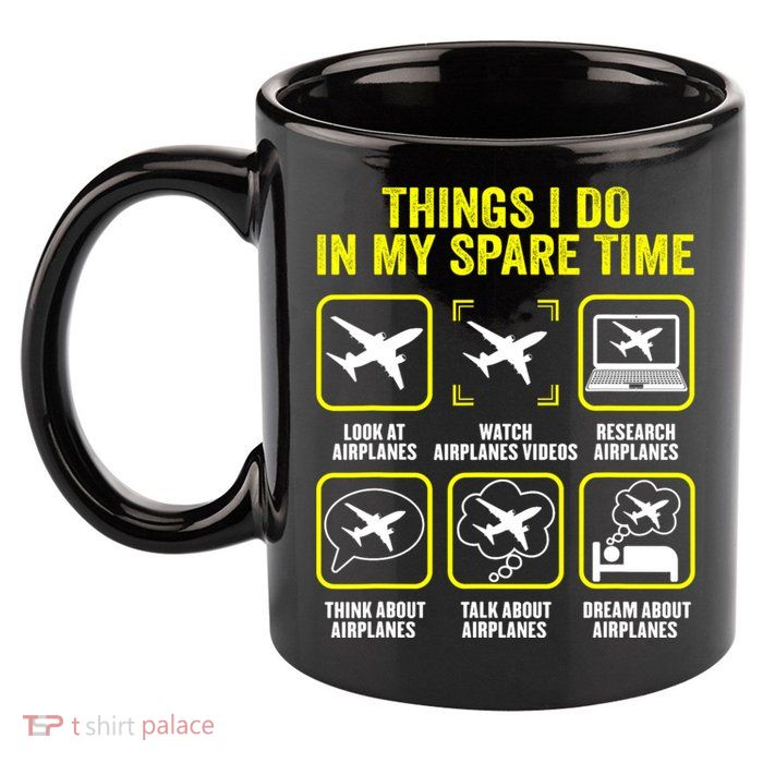 Things I Do In My Spare Time Airplanes Aviation Pilot 11oz C Handle Ceramic Mug