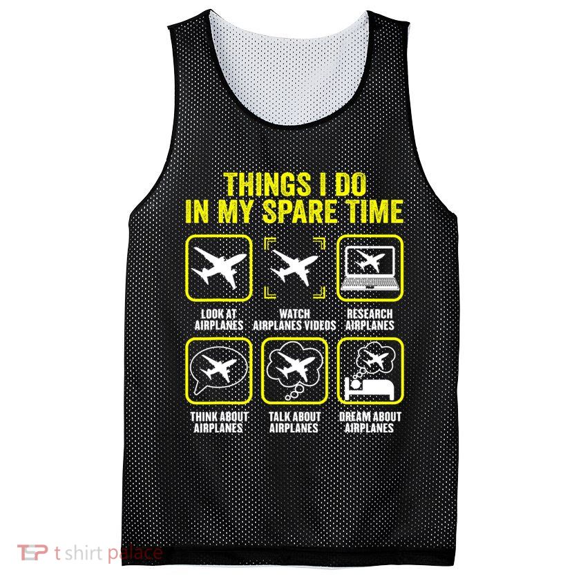 Things I Do In My Spare Time Airplanes Aviation Pilot Mesh Reversible Basketball Jersey Tank