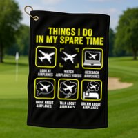Things I Do In My Spare Time Airplanes Aviation Pilot Golf Towel