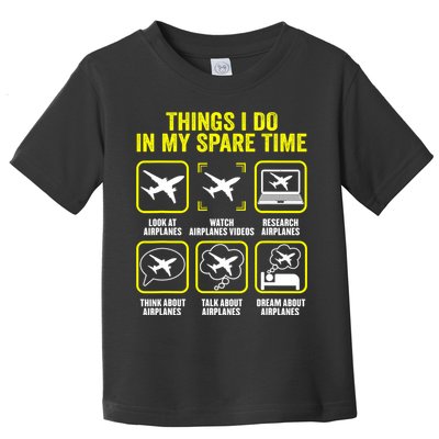 Things I Do In My Spare Time Airplanes Aviation Pilot Toddler T-Shirt