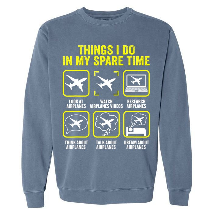 Things I Do In My Spare Time Airplanes Aviation Pilot Garment-Dyed Sweatshirt