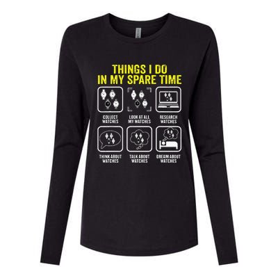 Things I Do In My Spare Time Horologist Watch Collector Womens Cotton Relaxed Long Sleeve T-Shirt