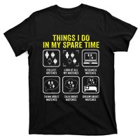 Things I Do In My Spare Time Horologist Watch Collector T-Shirt