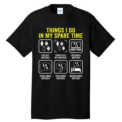 Things I Do In My Spare Time Horologist Watch Collector Tall T-Shirt